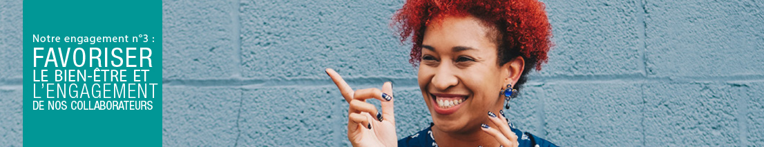 Engagements 3 : Favoriser le bien-être et l’engagement de nos collaborateurs
