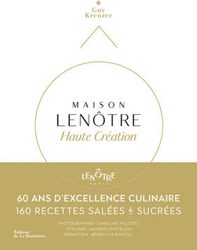LIVRE LENÔTRE HAUTE CRÉATION - 60 ANS D'EXCELLENCE