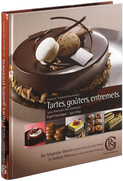 LIVRE DE RECETTES "TARTES, GOÛTERS, ENTREMETS" PAR MEILLEURS OUVRIERS DE FRANCE