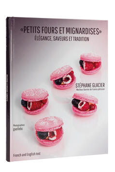LIVRE RECETTES PETITS FOURS & MIGNARDISESPAR STÉPHANE GLACIER