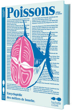 LIVRE DE CUISINE: POISSONS - ENCYCLOPÉDIE DES PRODUITS ET MÉTIERS DE BOUCHE