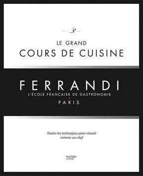 LE GRAND COURS DE CUISINE DE L'ECOLE FERRANDI