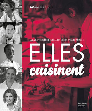LIVRE LES FEMMES CHEFFES: CÉLÉBRATION GASTRONOMIQUE MODERNE, V. FRÉDIANI