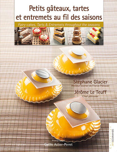 LIVRE PETITS GÂTEAUX, TARTES ET ENTREMETS SAISONS GLACÉES
