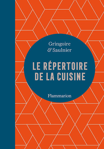 LIVRE DE CUISINE LE RÉPERTOIRE GRINGOIRE 7000 RECETTES - LOUIS SAULNIER, THÉODORE GRINGOIRE, EDITIONS FLAMMARION